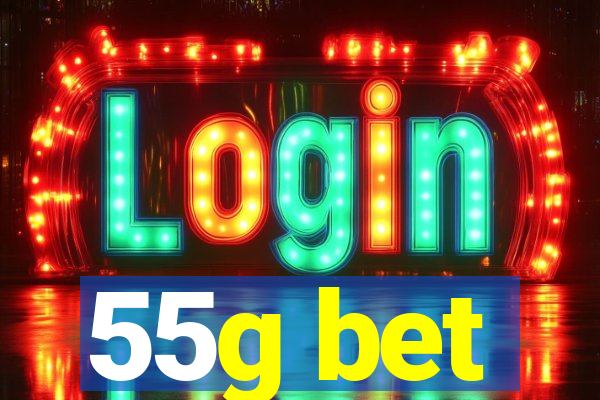 55g bet